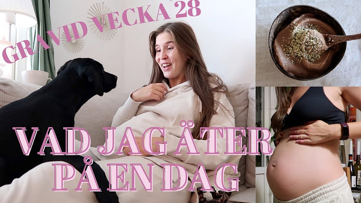 VAD JAG ÄTER PÅ EN DAG SOM GRAVID - Gravid vecka 28 Del 1