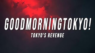 TOKYO'S REVENGE - GOODMORNINGTOKYO! (Lyrics) chords