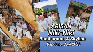 Arisan Niki-Niki di Bamburama & Skyline Bandung, Juni 2023 by Nova Nochafalah 45 views 8 months ago 10 minutes, 19 seconds