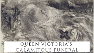 Queen Victoria's CALAMITOUS Funeral