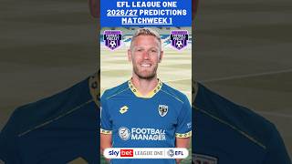 Matchweek 1 - 2026/27 EFL League One Predictions