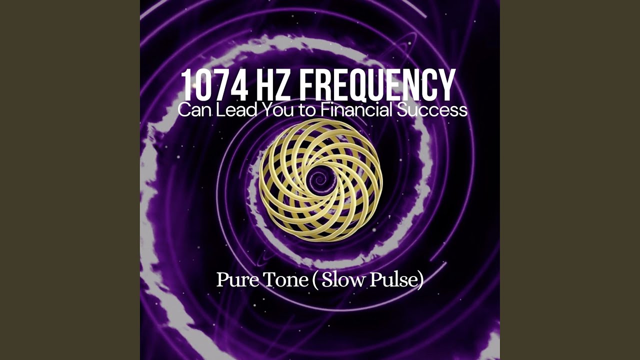 1074 Hz Frequency Slow Pulse (Can Lead You to Financial Success) - YouTube