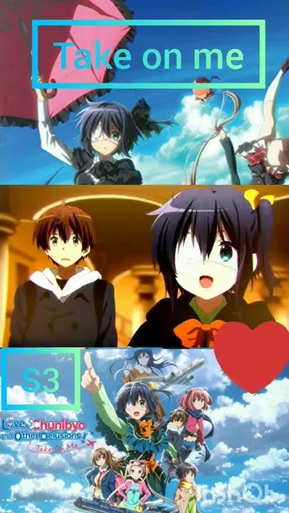 Love Chunibyo & Other Delusions Movies Love, Chunibyo & Other Delusions take on me movie amv - YouTube