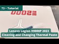 Speed Up Your Lenovo Legion R9000P 2023 Prevent Overheating With Dust Cleaning &amp; New ThermalPaste