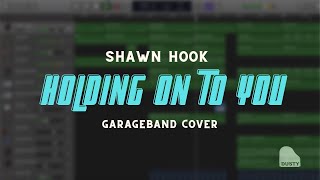 Download Lagu Shawn Hook - Holding on to You (GarageBand Cover)