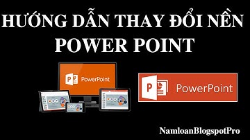 Hướng dẫn thay đổi nền bài trình chiếu Power Point | namloan ✔️
