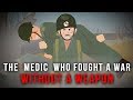 The Medic Who fought a War without a Weapon