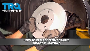 How to Replace Front Brakes 2014-2021 Mazda 6