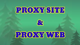 PROXY SITE & PROXY WEB