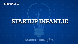 Prévia do Insights e Soluções: Startup Infant.ID