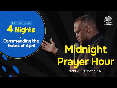 COMMANDING THE GATES OF APRIL MIDNIGHT PRAYERS || 30.03.2025 |LIFE CHURCH LIMURU