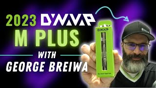 George Explains the 2023 Dynavap M+