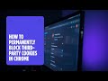 Permanently Block Third-Party Cookies in Chrome 🔒