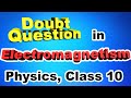 Electromagnetism - Doubt Questions #1 | Class 10th Physics Sem-2 2022