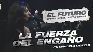 Video thumbnail of "Mala Fama, Marcela Morelo - La Fuerza del Engaño (En Vivo en Teatro Opera)"