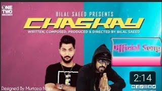 Chaskay Bilal Saeed Latest Punjabi Song 2020 Bilal Saeed New Song 2020