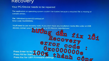 Hướng dẫn fix lỗi Recovery 0xc000000e Windows 10/10pro không cần cài lại win thành công 100%