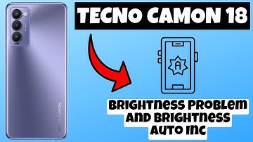 Tecno Camon 18T Brightness Problem And Brightness Auto Inc || How to solve brightness issues