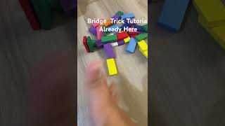 Bridge Trick Tutorial