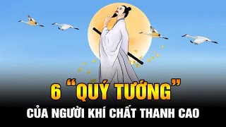 6 “Quý tướng” của một người có tu dưỡng khí chất thanh cao