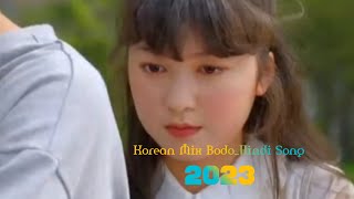 New Korean Mix Bodo _Hindi Songs 2023❤Korean Love Story💘💟Korean Dram 🤗SLB.NV#NAHID HASAN