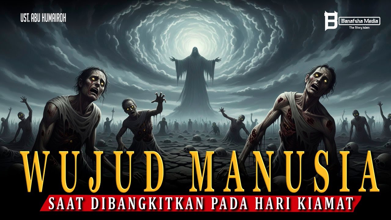 Wujud Manusia Saat Dibangkitkan pada Hari Kiamat