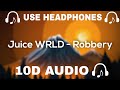 Juice WRLD (10D AUDIO) Robbery  || Used Headphones 🎧 - 10D SOUNDS