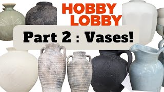 Hobby Lobby Part 2: NEW 2024Vases / Floral Section.Walkthrough of hobby lobby summer / spring 2024