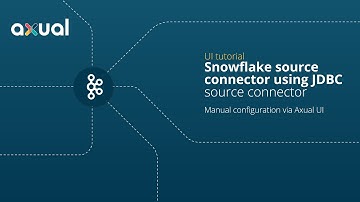 UI Tutorial – JDBC Connector as Snowflake Source