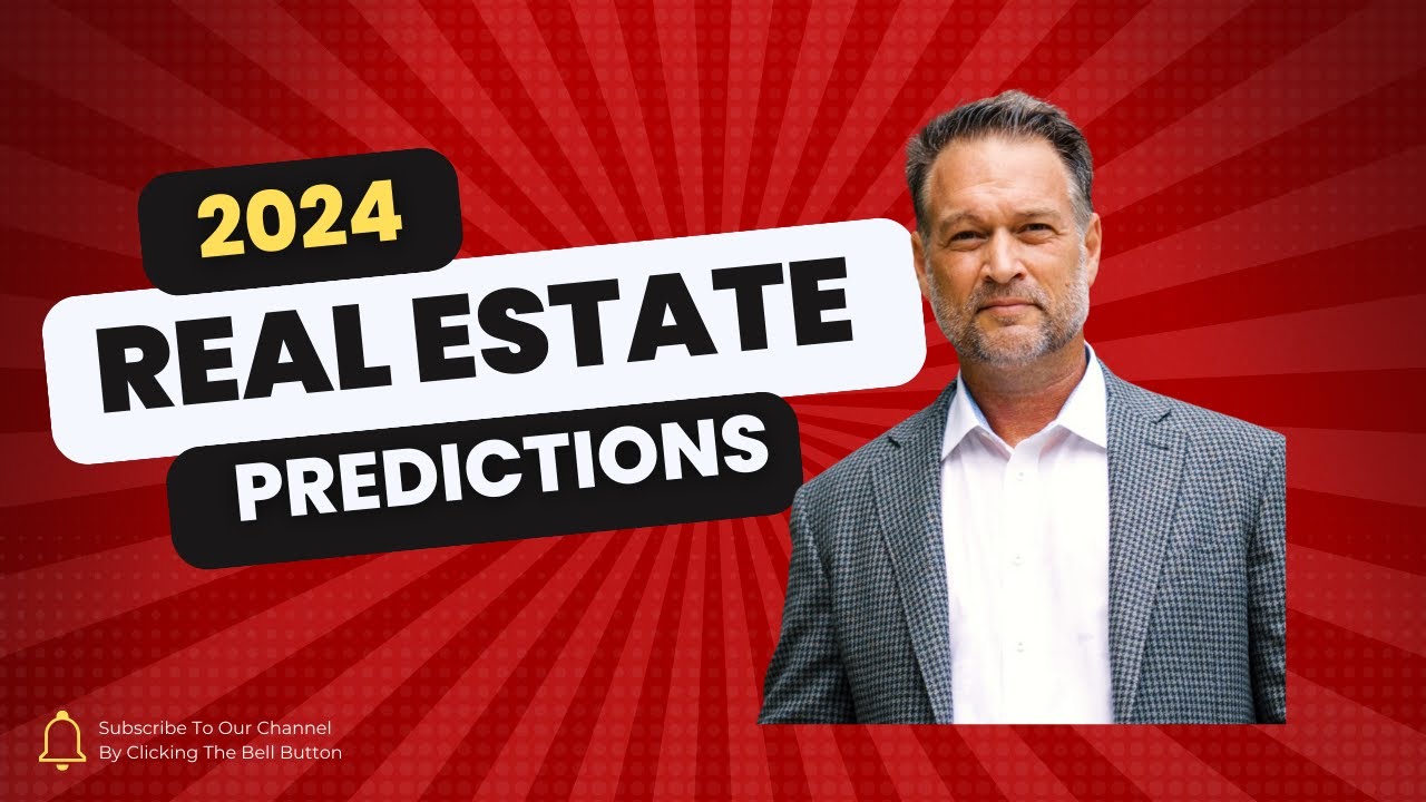 2024 Real Estate Predictions - YouTube