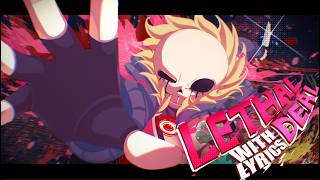 LETHAL DEAL WITH LYRICS (Undertale: Something new)
