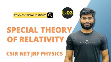 special theory of relativity| lect-3| csir net jrf physics| iit jam physics