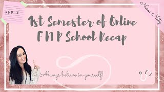1st SEMESTER OF ONLINE NURSE PRACTITIONER SCHOOL RECAP!