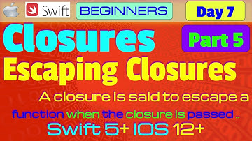 IOS, Swift 5, Interview Theory, Tutorial, #07 P5: Closures ( Escaping  Closures )