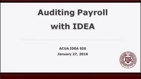 Auditing Payroll with IDEA - ACUA IDEA SIG