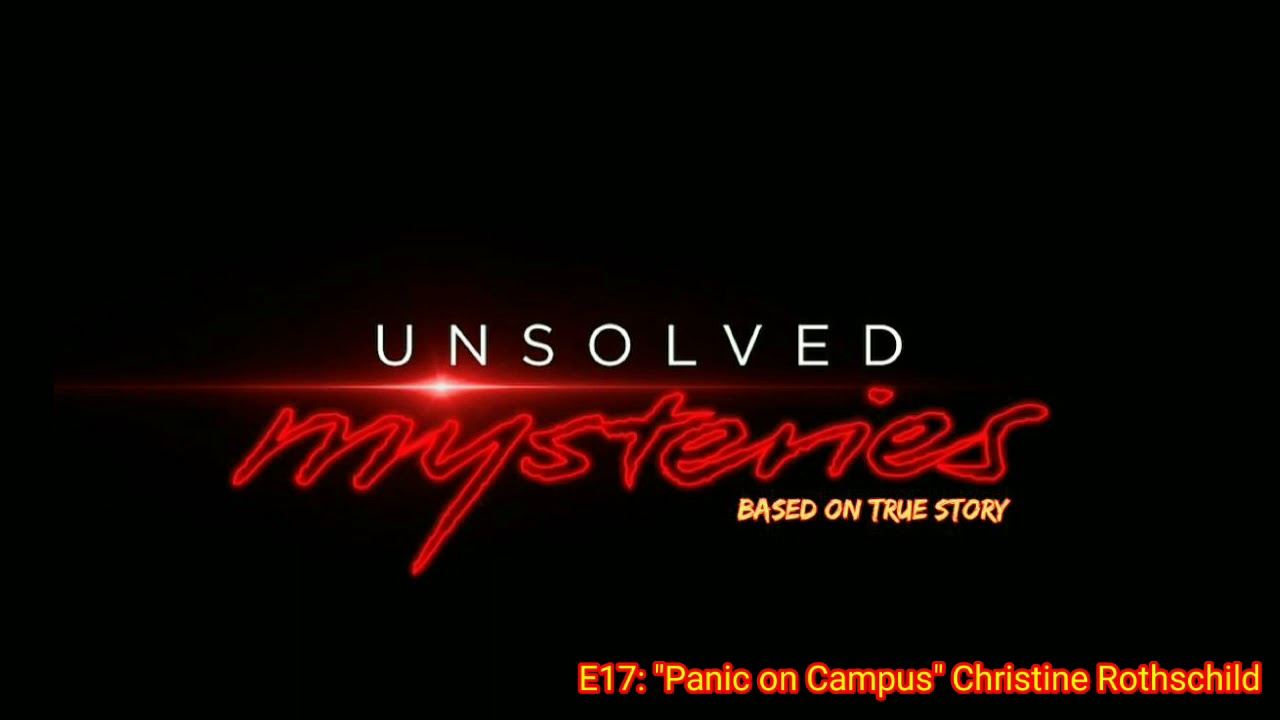 Unsolved Murders: True Crime Stories / EP17: "Panic on Campus" Christine Rothschild