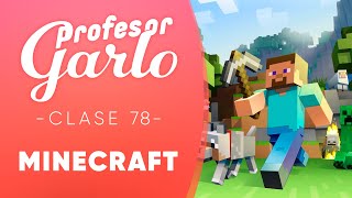 Profesor Garlo - Clase 78: Minecraft