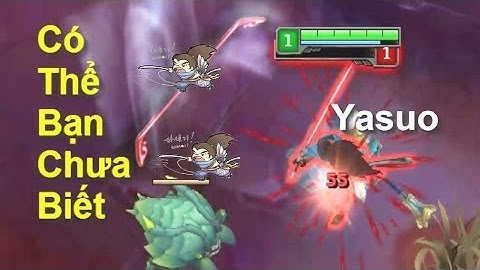 LMHTChiêu thức nào có thể xuyên qua tường gió của Yasuo - Cùng Lol esport