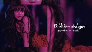 Ek toh kum zindagani (sped up + reverb) |Neha Kakkar | Nora Fatehi | chill habibi Resimi