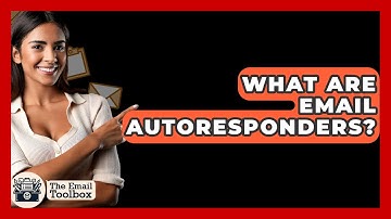 What Are Email Autoresponders? - TheEmailToolbox.com