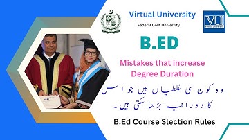 B.ed 1.5|VU|Course |Mistakes that increase Degree Duration| وہ غلطیاں جو ڈگری کا وقت بڑاھا سکتا ہے۔