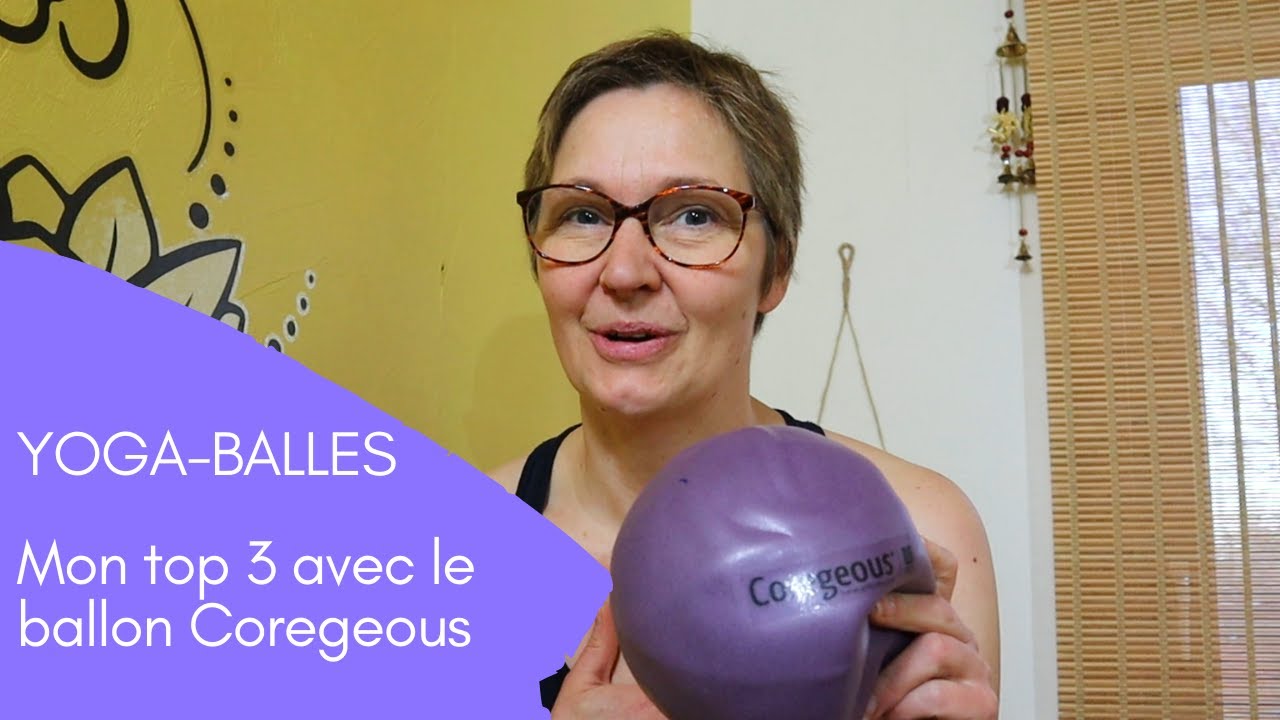 Yoga-balles - Mes 3 massages préférés avec le ballon Coregeous