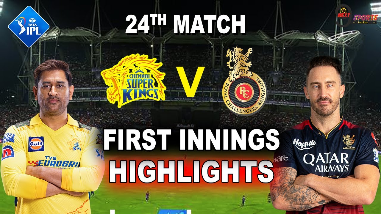 CSK vs RCB 24TH MATCH FIRST INNINGS HIGHLIGHTS 2023 || CHENNAI vs ...