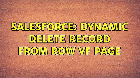 Salesforce: Dynamic delete record from Row vf page