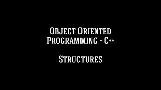Object Oriented Programming C++ - Structures