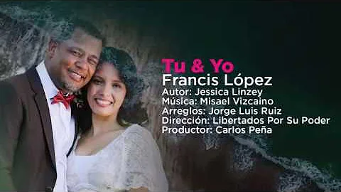 Musica cristiana romantica / Tu y Yo -  Francis Lo...