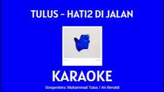 Hati - Hati Di Jalan - Tulus (Karaoke/No Vocal) WITH LYRICS || Minus One