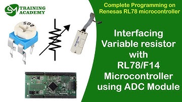 Interfacing Variable resistor with RL78 F14 Microcontroller