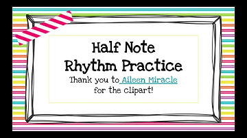 Half Note Rhythm Practice