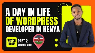 Day in the Life of a WordPress Developer in Kenya (Part 2)